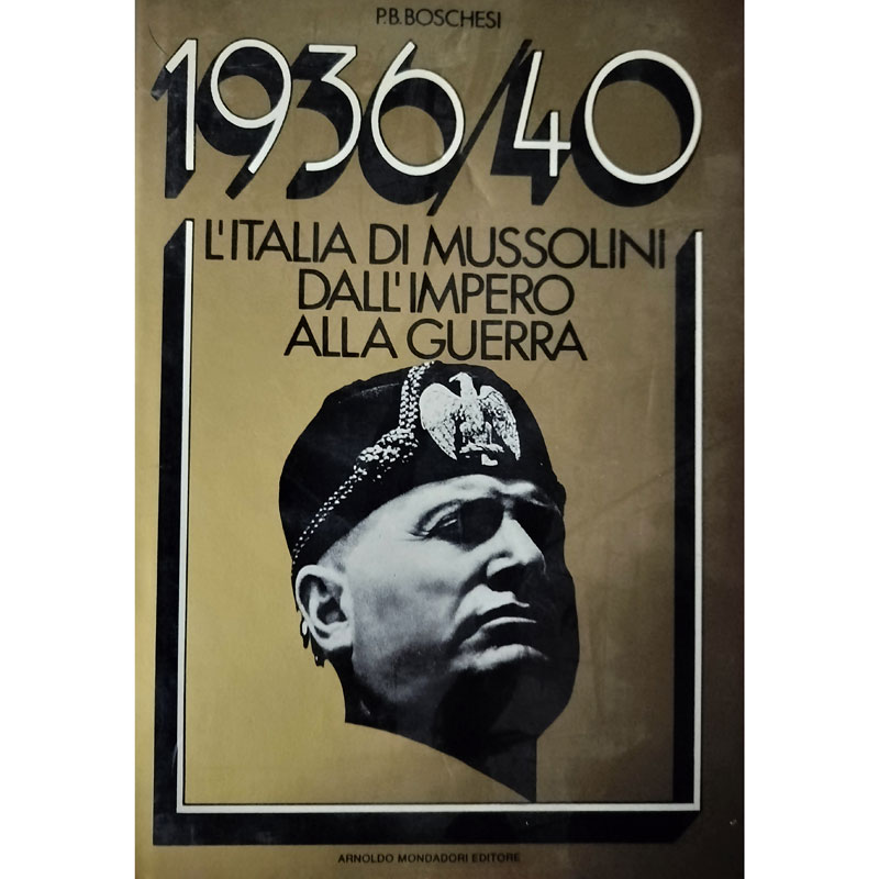 LIBRO 1939 40 L'ITALIA DI MUSSOLINI DALL'IMPERO ALLA GUERRA
