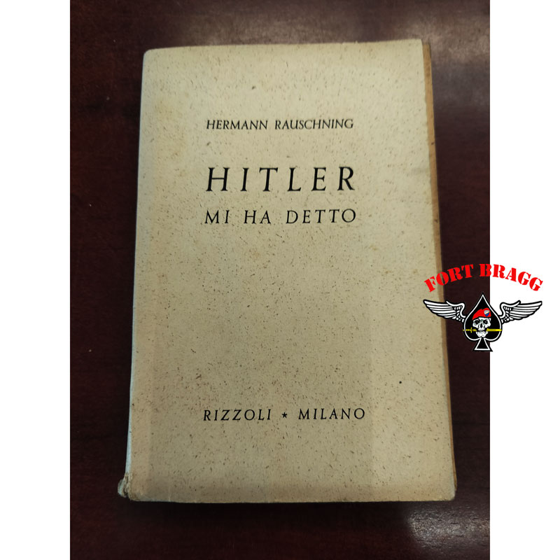 LIBRO HITLER MI HA DETTO DI HERMANN RAUSCHNING EDIZIONE 1945